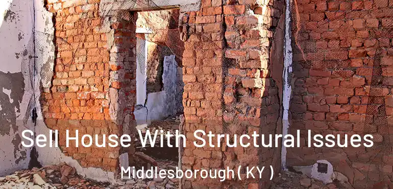  Sell House With Structural Issues Middlesborough ( KY )