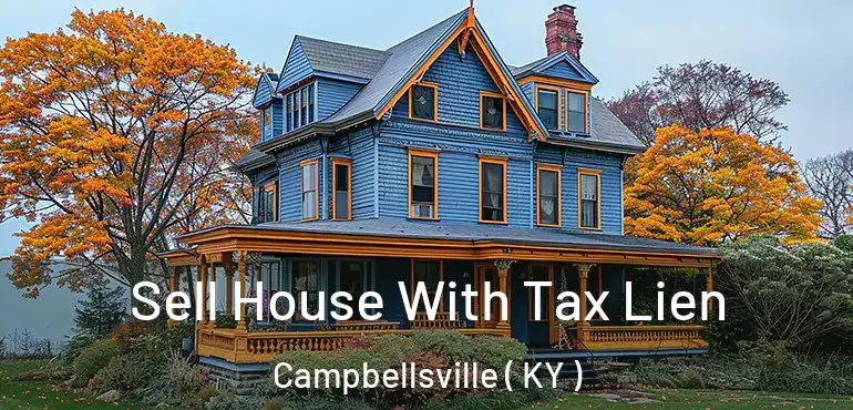  Sell House With Tax Lien Campbellsville ( KY )