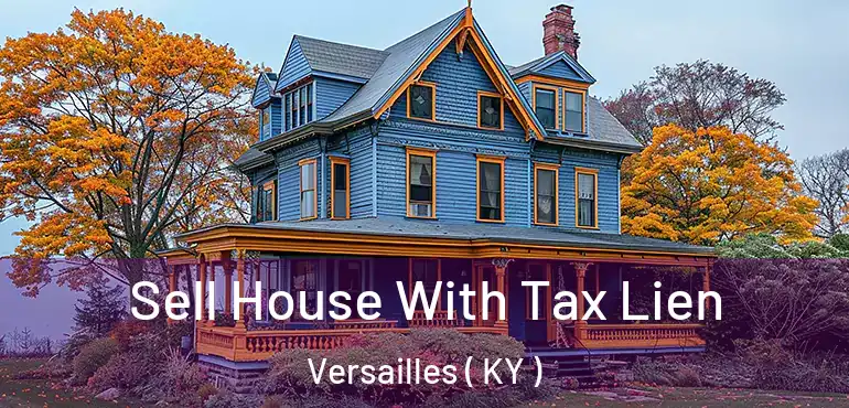  Sell House With Tax Lien Versailles ( KY )