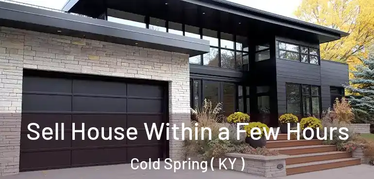  Sell House Within a Few Hours Cold Spring ( KY )