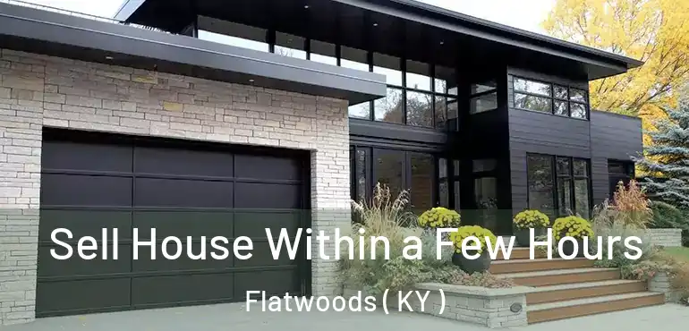  Sell House Within a Few Hours Flatwoods ( KY )