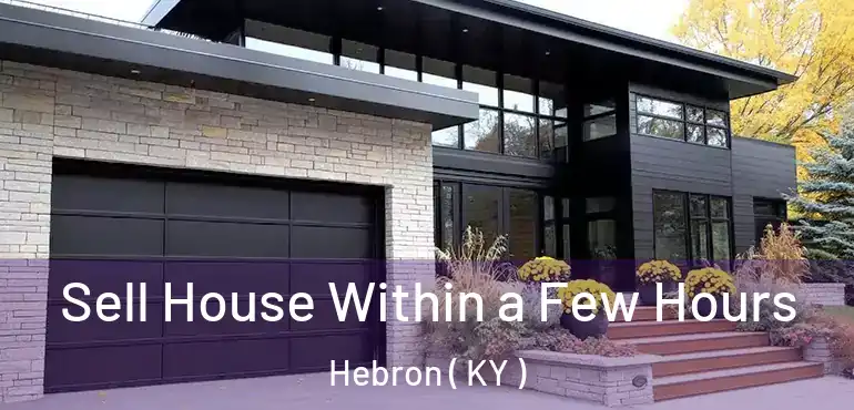  Sell House Within a Few Hours Hebron ( KY )