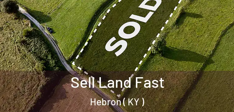  Sell Land Fast Hebron ( KY )