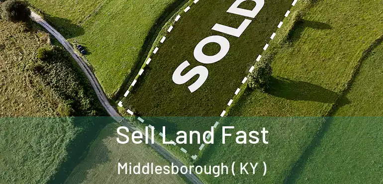  Sell Land Fast Middlesborough ( KY )