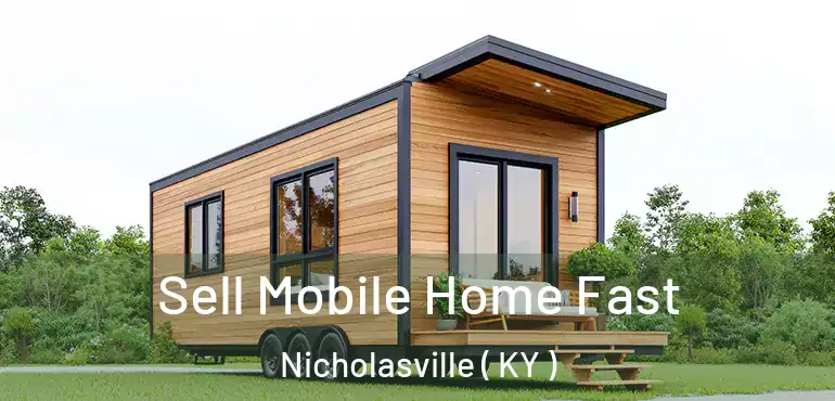  Sell Mobile Home Fast Nicholasville ( KY )
