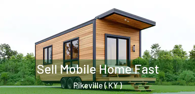  Sell Mobile Home Fast Pikeville ( KY )