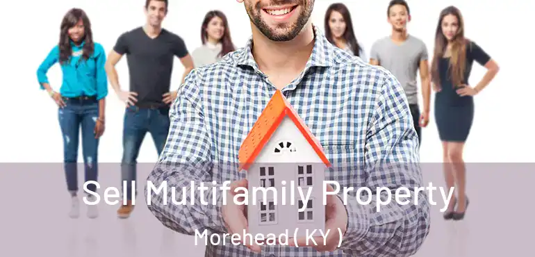  Sell Multifamily Property Morehead ( KY )