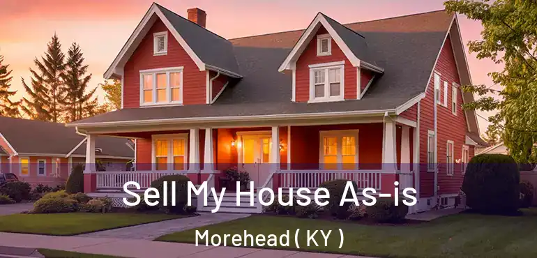  Sell My House As-is Morehead ( KY )