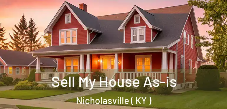  Sell My House As-is Nicholasville ( KY )