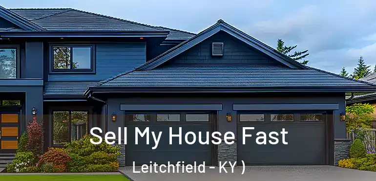  Sell My House Fast Leitchfield - KY )