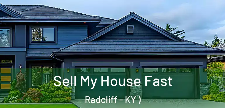  Sell My House Fast Radcliff - KY )