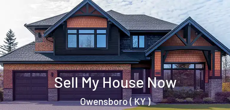  Sell My House Now Owensboro ( KY )