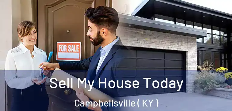  Sell My House Today Campbellsville ( KY )