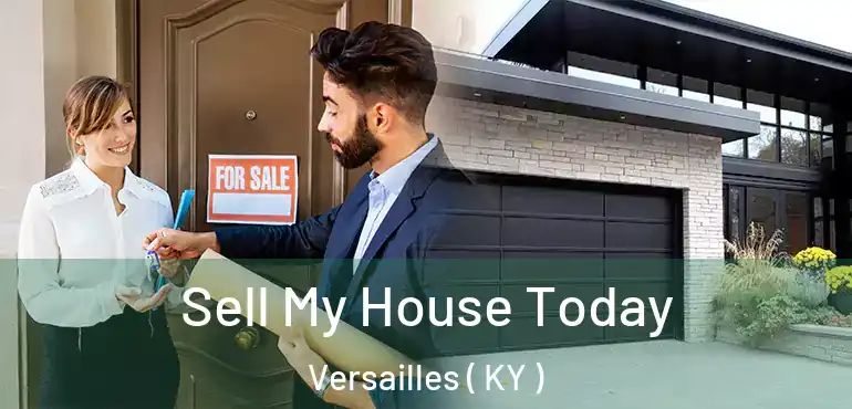  Sell My House Today Versailles ( KY )