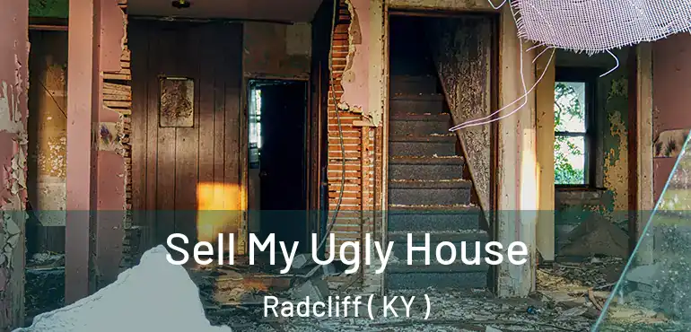  Sell My Ugly House Radcliff ( KY )