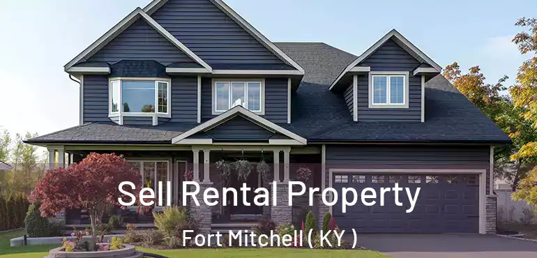  Sell Rental Property Fort Mitchell ( KY )