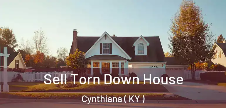  Sell Torn Down House Cynthiana ( KY )