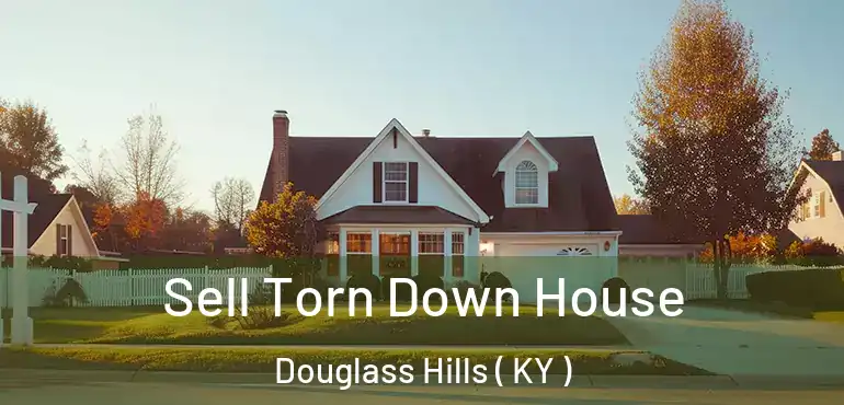 Sell Torn Down House Douglass Hills ( KY )