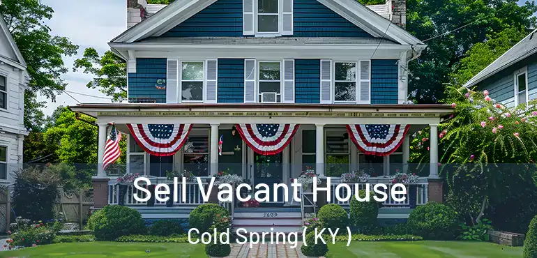 Sell Vacant House Cold Spring ( KY )