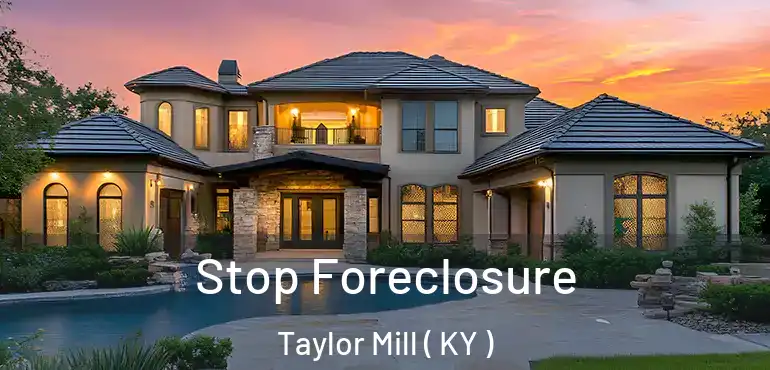 Stop Foreclosure Taylor Mill ( KY )