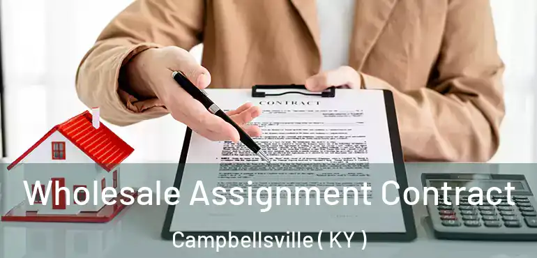  Wholesale Assignment Contract Campbellsville ( KY )