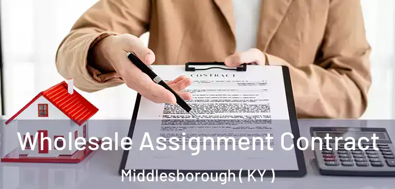 Wholesale Assignment Contract Middlesborough ( KY )