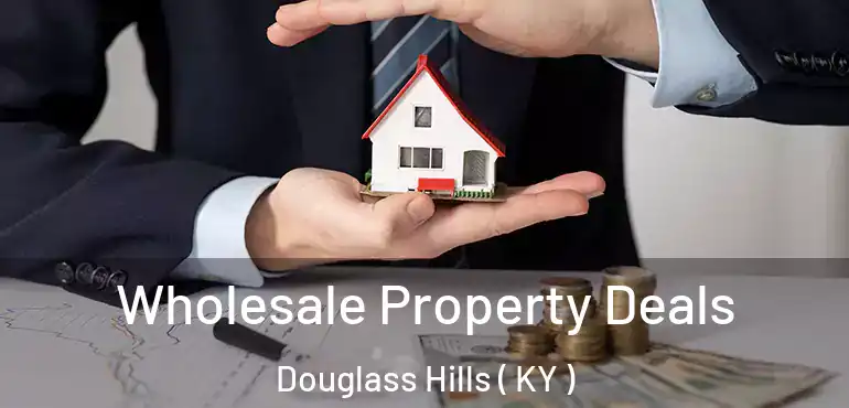  Wholesale Property Deals Douglass Hills ( KY )