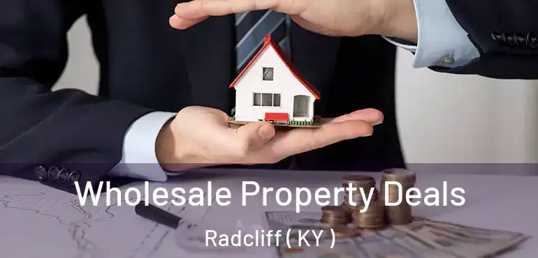  Wholesale Property Deals Radcliff ( KY )