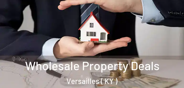  Wholesale Property Deals Versailles ( KY )