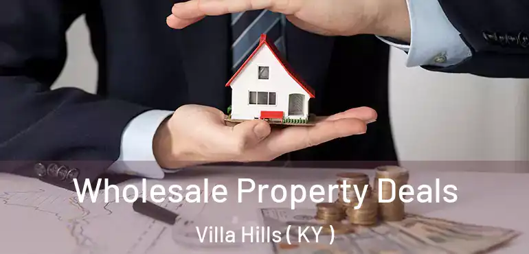  Wholesale Property Deals Villa Hills ( KY )