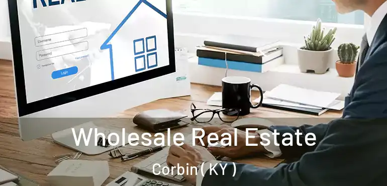  Wholesale Real Estate Corbin ( KY )