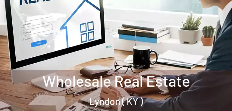  Wholesale Real Estate Lyndon ( KY )