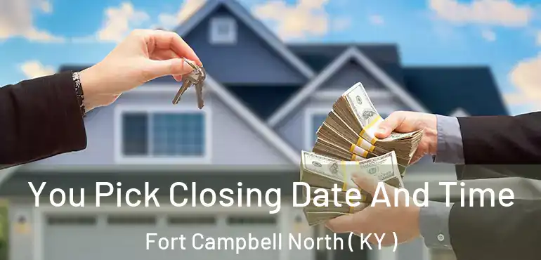  You Pick Closing Date And Time Fort Campbell North ( KY )