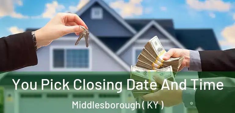  You Pick Closing Date And Time Middlesborough ( KY )